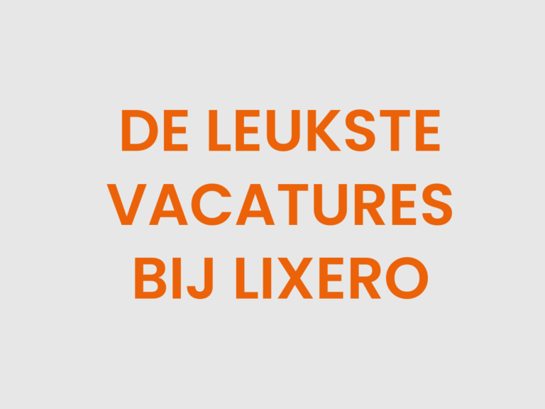 De leukste vacatures bij Lixero vacature
