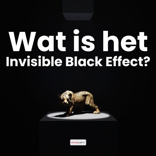 Wat is Inivisible Black Effect? Arkoslight